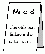 Mile 3 - The only real failure is the failure to try
