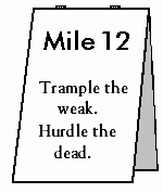 Mile 12 - Trample the weak.  Hurdle the dead.
