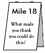 Mile 18 - What made you think you could do this?